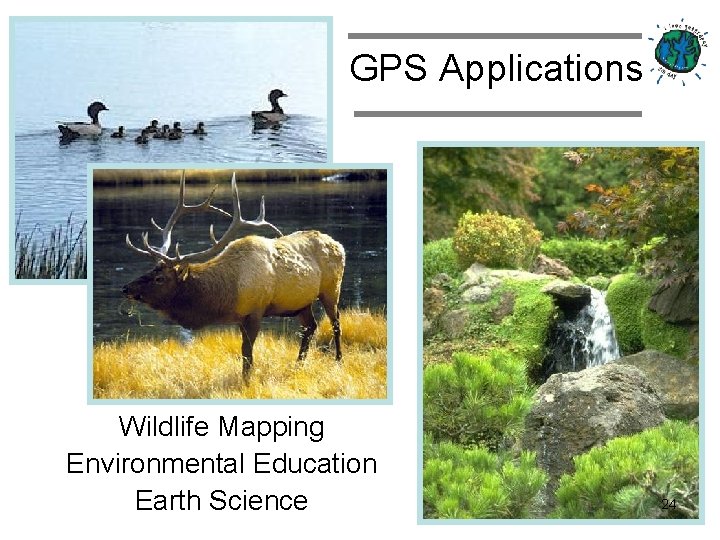 GPS Applications Wildlife Mapping Environmental Education Earth Science 24 