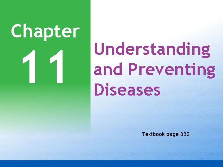 Chapter 11 Understanding and Preventing Diseases Textbook page 332 