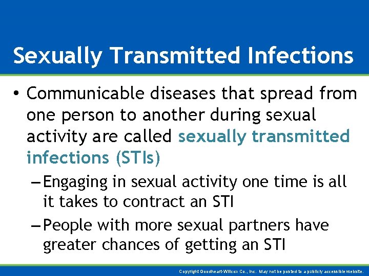Sexually Transmitted Infections • Communicable diseases that spread from one person to another during
