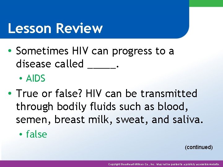Lesson Review • Sometimes HIV can progress to a disease called _____. • AIDS