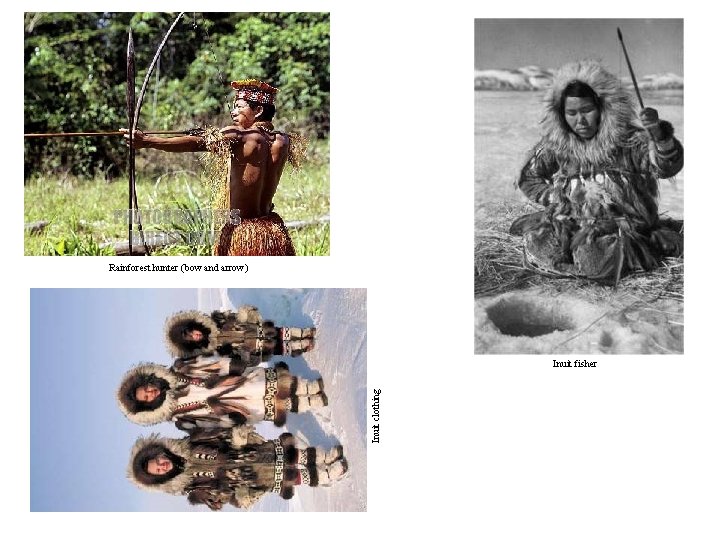 Rainforest hunter (bow and arrow) Inuit clothing Inuit fisher Rainforest hunter (bow and arrow) Inuit clothing Inuit fisher