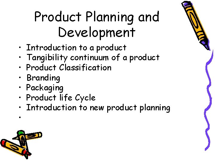 Product Planning and Development • • Introduction to a product Tangibility continuum of a