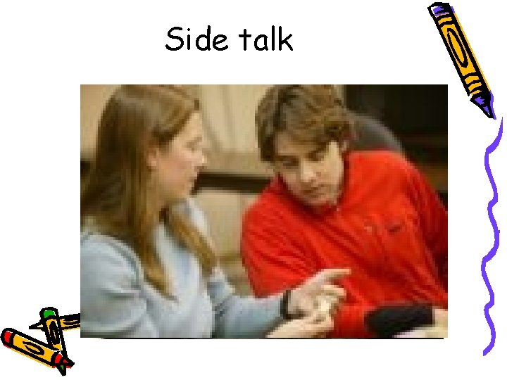 Side talk 