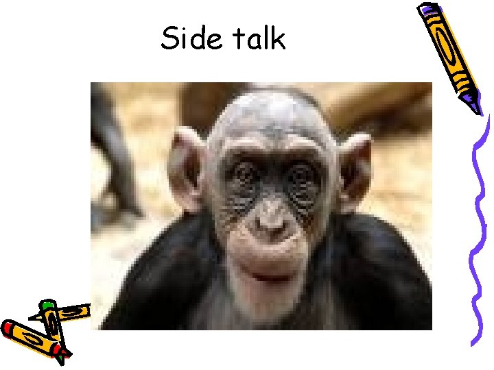 Side talk 