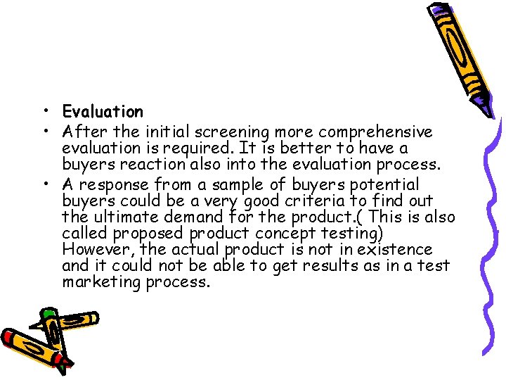  • Evaluation • After the initial screening more comprehensive evaluation is required. It