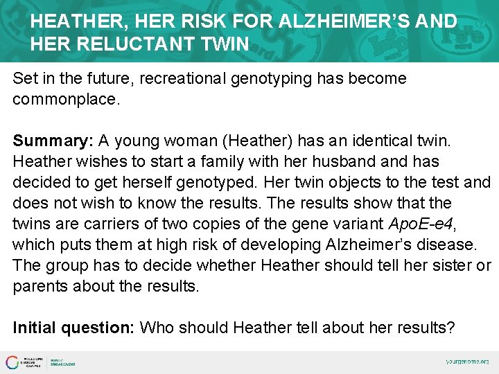 HEATHER, HER RISK FOR ALZHEIMER’S AND HER RELUCTANT TWIN Set in the future, recreational