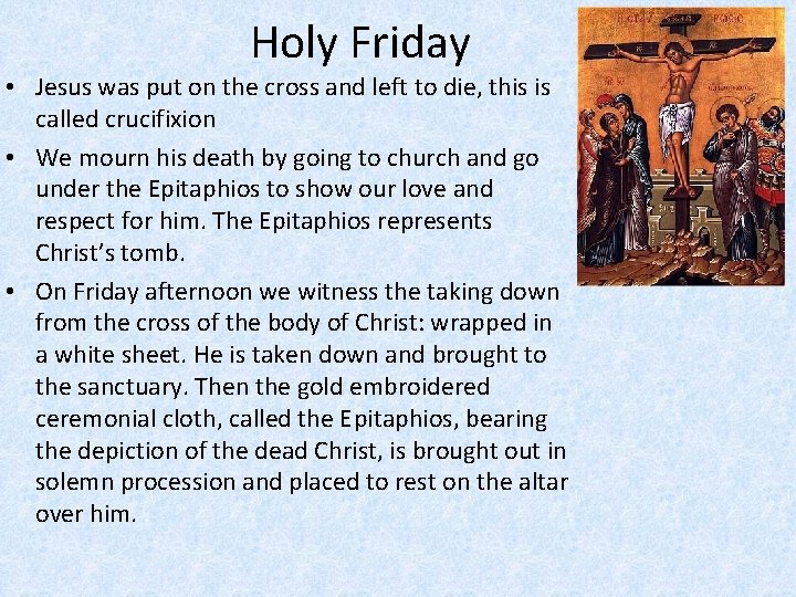 Holy Friday • Jesus was put on the cross and left to die, this