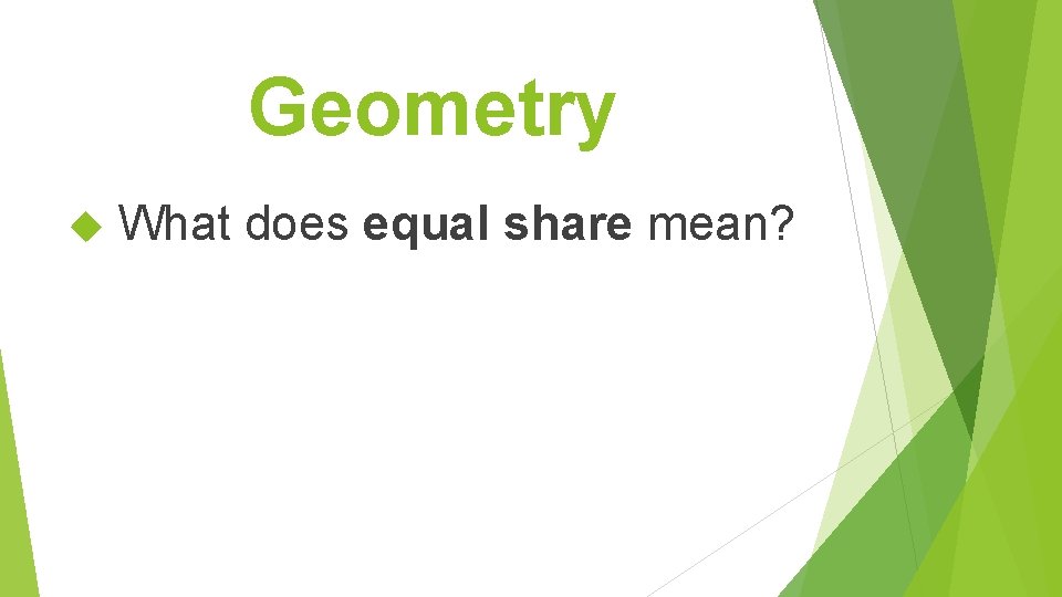 Geometry What does equal share mean? 