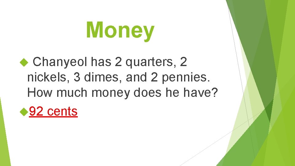 Money Chanyeol has 2 quarters, 2 nickels, 3 dimes, and 2 pennies. How much