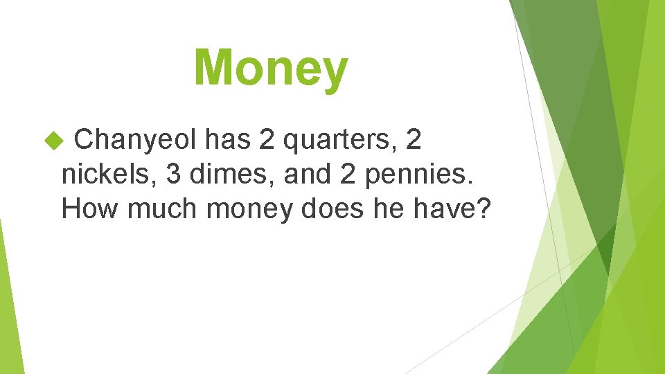 Money Chanyeol has 2 quarters, 2 nickels, 3 dimes, and 2 pennies. How much