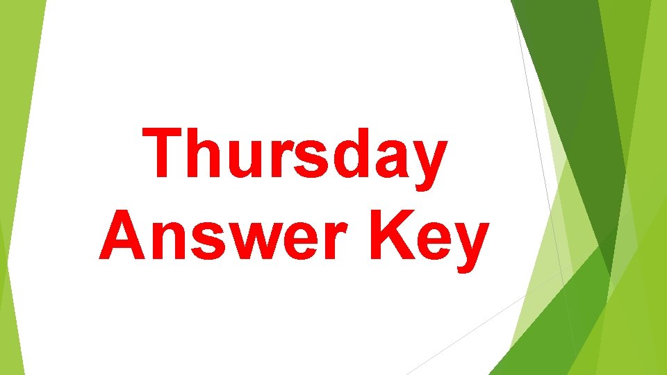 Thursday Answer Key 