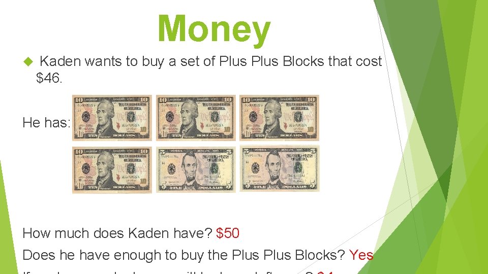 Money Kaden wants to buy a set of Plus Blocks that cost $46. He