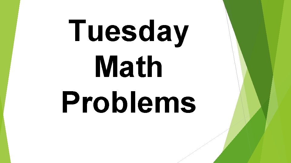 Tuesday Math Problems 