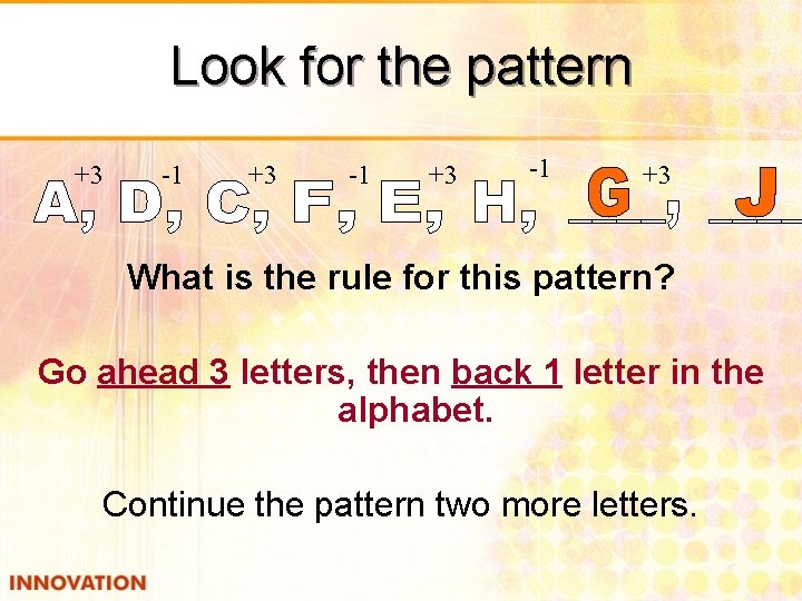 Look for the pattern +3 -1 +3 What is the rule for this pattern?