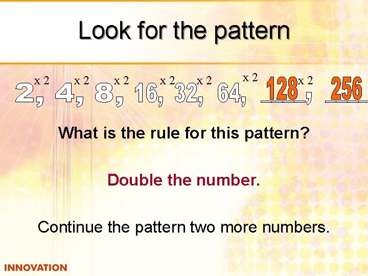 Look for the pattern x 2 x 2 What is the rule for this