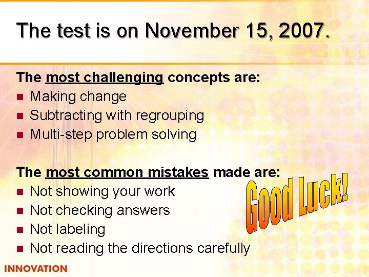 The test is on November 15, 2007. The most challenging concepts are: n Making