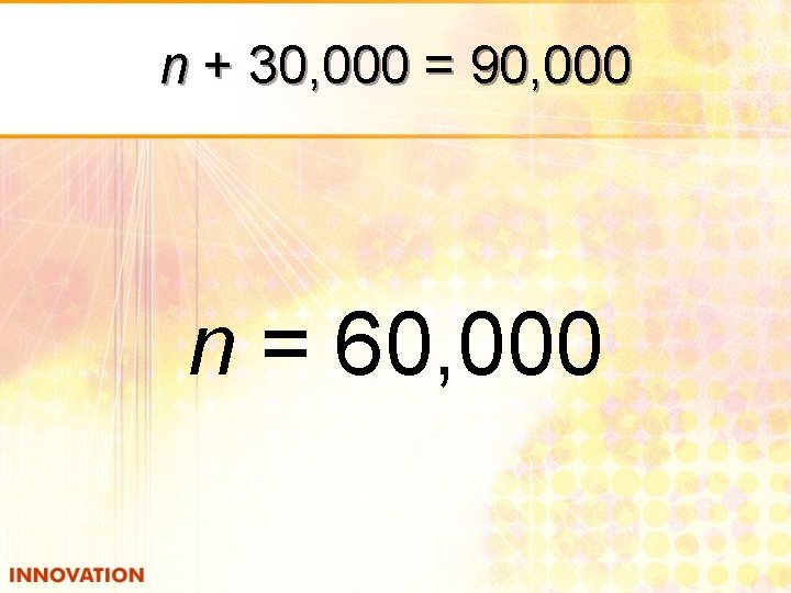 n + 30, 000 = 90, 000 n = 60, 000 