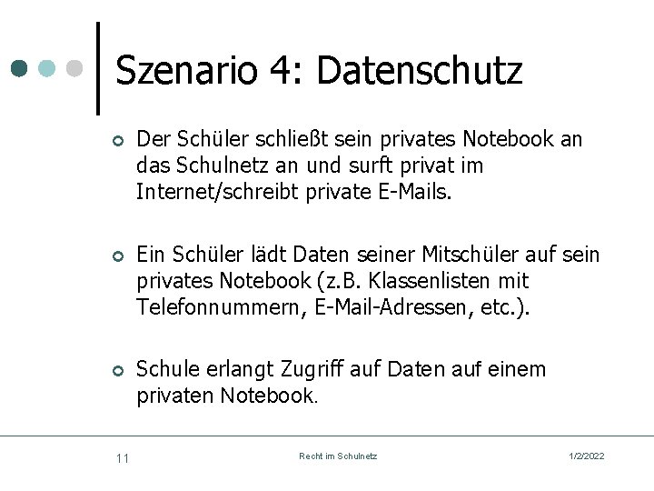 Szenario 4: Datenschutz ¢ Der Schüler schließt sein privates Notebook an das Schulnetz an