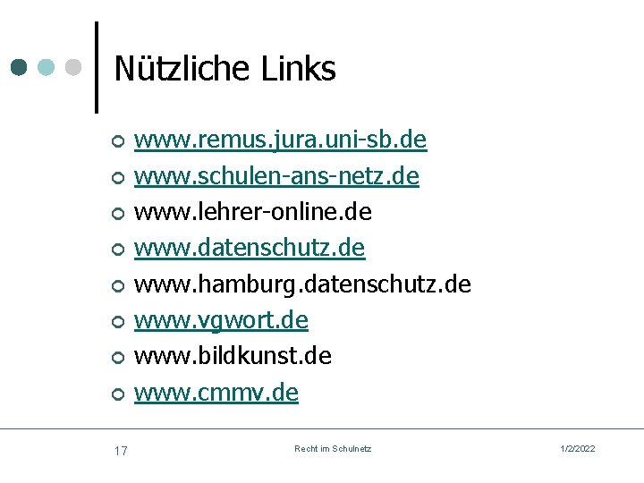 Nützliche Links ¢ ¢ ¢ ¢ 17 www. remus. jura. uni-sb. de www. schulen-ans-netz.