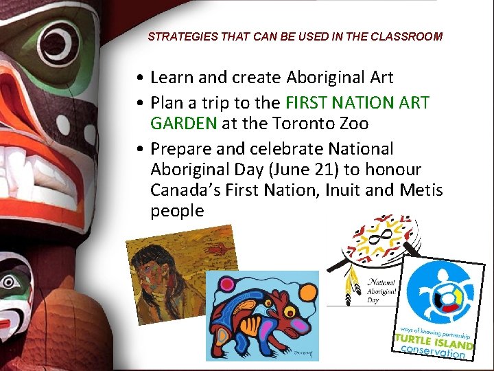 STRATEGIES THAT CAN BE USED IN THE CLASSROOM • Learn and create Aboriginal Art