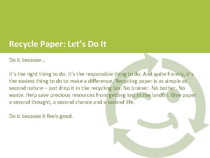 Recycle Paper: Let’s Do It Do it because… It’s the right thing to do.