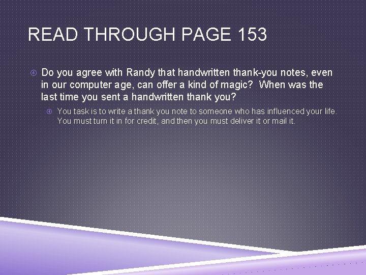 READ THROUGH PAGE 153 Do you agree with Randy that handwritten thank-you notes, even