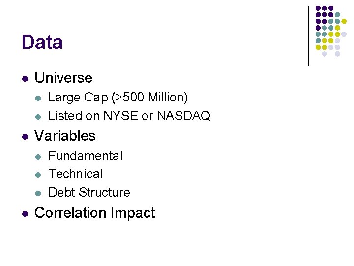 Data l Universe l l l Variables l l Large Cap (>500 Million) Listed