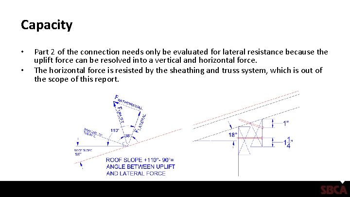 Capacity • • Part 2 of the connection needs only be evaluated for lateral
