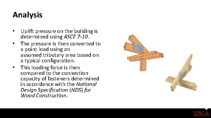Analysis • Uplift pressure on the building is determined using ASCE 7 -10. •