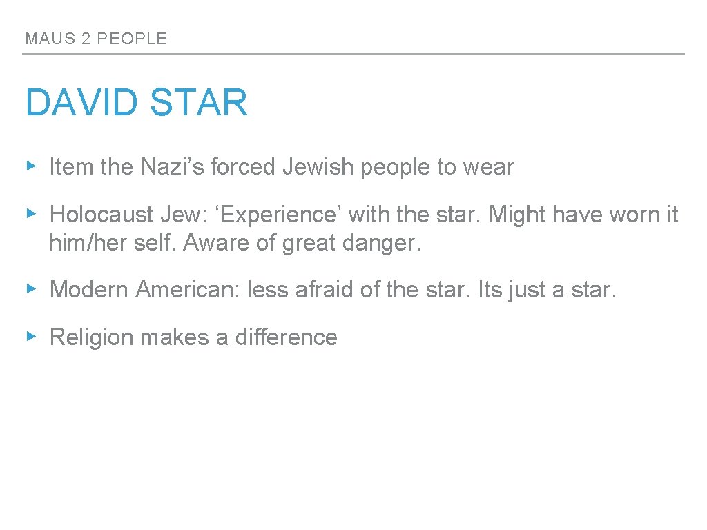 MAUS 2 PEOPLE DAVID STAR ▸ Item the Nazi’s forced Jewish people to wear