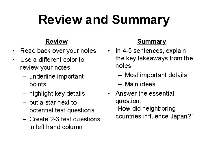 Review and Summary Review • Read back over your notes • Use a different