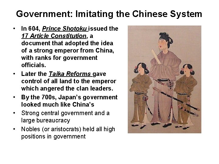 Government: Imitating the Chinese System • In 604, Prince Shotoku issued the 17 Article