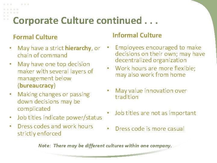 Corporate Culture continued. . . Formal Culture • May have a strict hierarchy, or