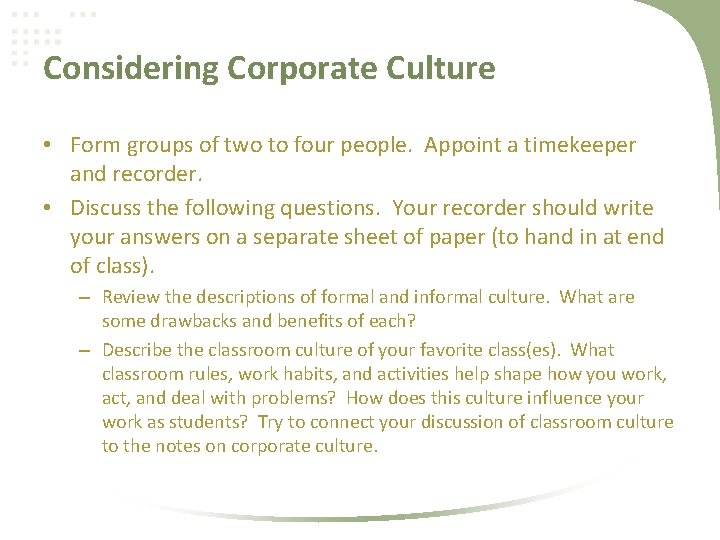 Considering Corporate Culture • Form groups of two to four people. Appoint a timekeeper