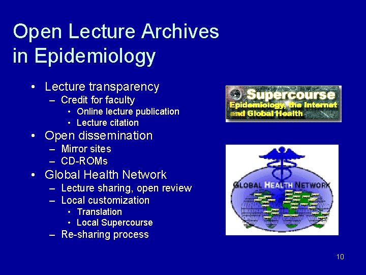 Open Lecture Archives in Epidemiology • Lecture transparency – Credit for faculty • Online