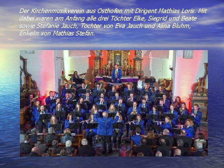 Der Kirchenmusikverein aus Osthofen mit Dirigent Mathias Loris. Mit dabei waren am Anfang alle