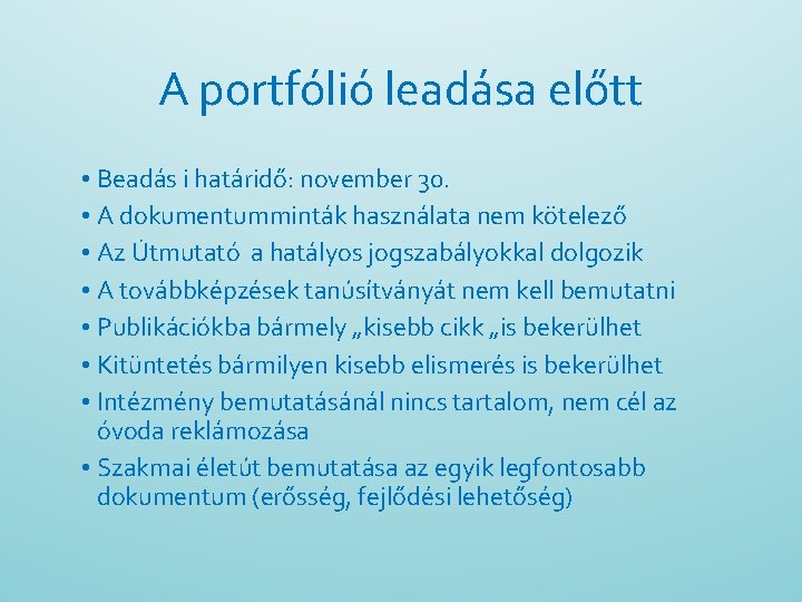 A portfólió leadása előtt • Beadás i határidő: november 30. • A dokumentumminták használata