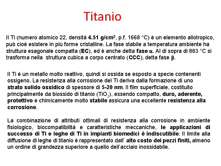 Titanio Il Ti (numero atomico 22, densità 4. 51 g/cm 3, p. f. 1668