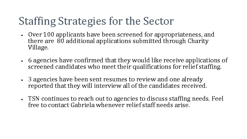 Staffing Strategies for the Sector • Over 100 applicants have been screened for appropriateness,