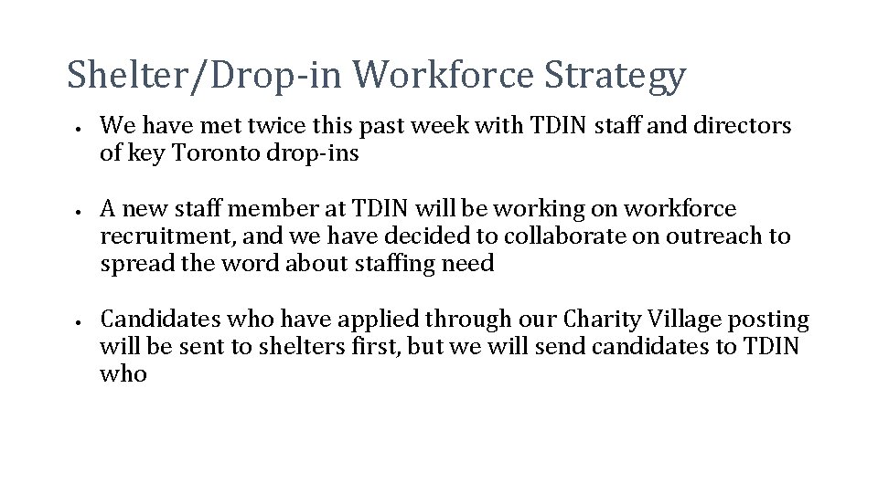 Shelter/Drop-in Workforce Strategy • • • We have met twice this past week with