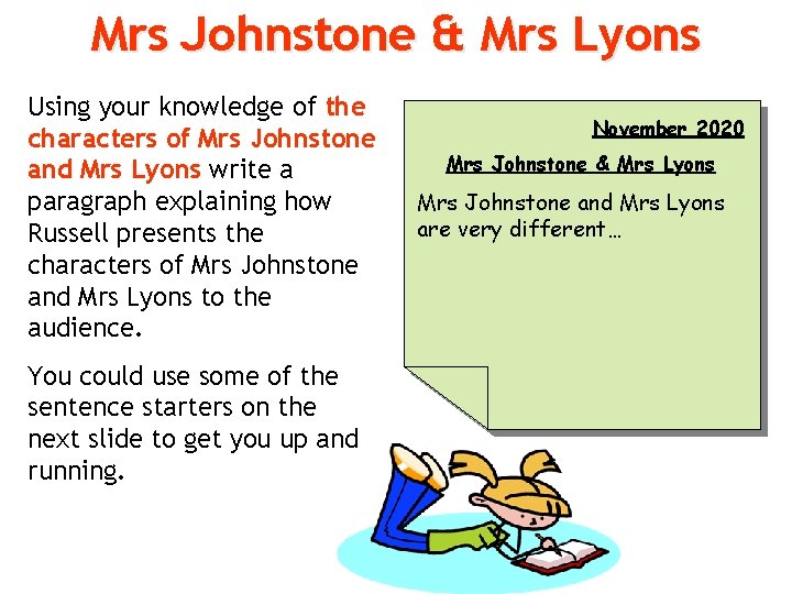 Mrs Johnstone & Mrs Lyons Using your knowledge of the characters of Mrs Johnstone