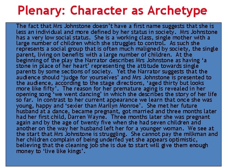 Plenary: Character as Archetype The fact that Mrs Johnstone doesn’t have a first name