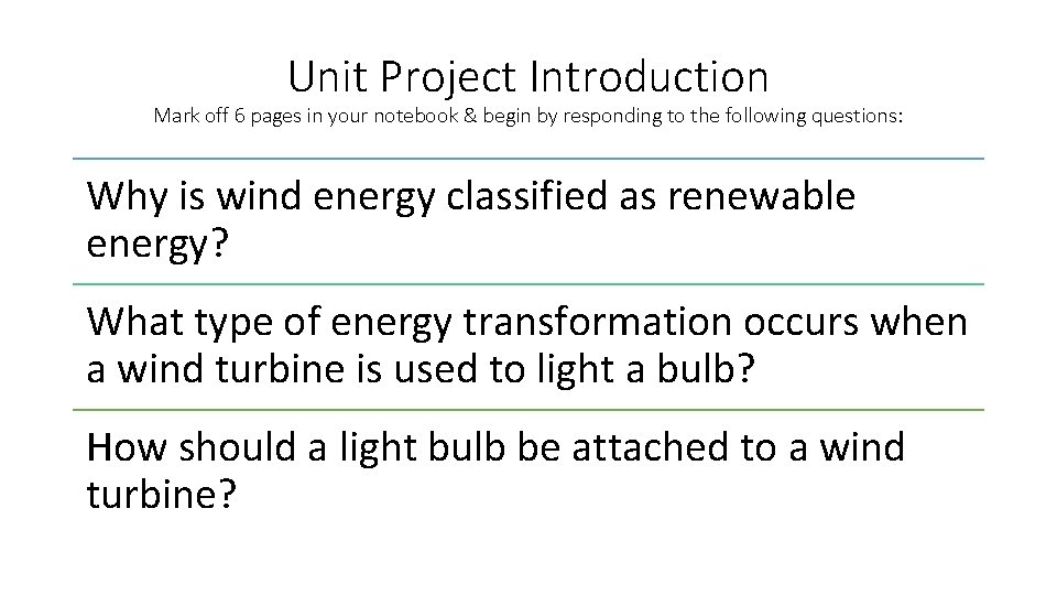 Unit Project Introduction Mark off 6 pages in your notebook & begin by responding