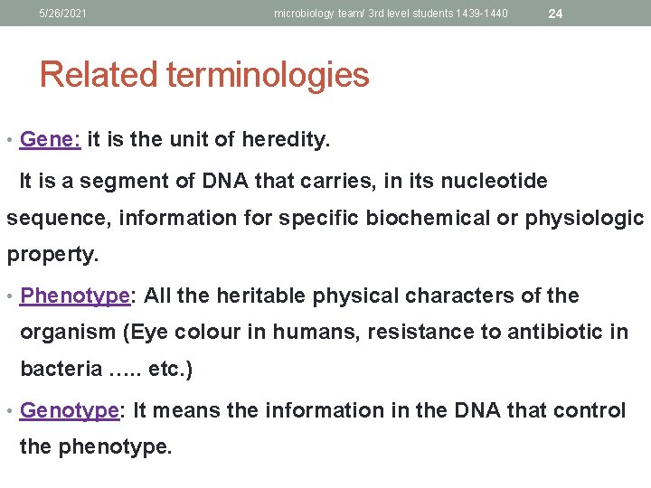5/26/2021 microbiology team/ 3 rd level students 1439 -1440 24 Related terminologies • Gene: