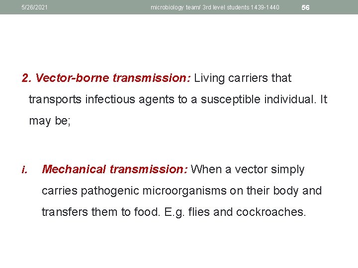 5/26/2021 microbiology team/ 3 rd level students 1439 -1440 56 2. Vector-borne transmission: Living