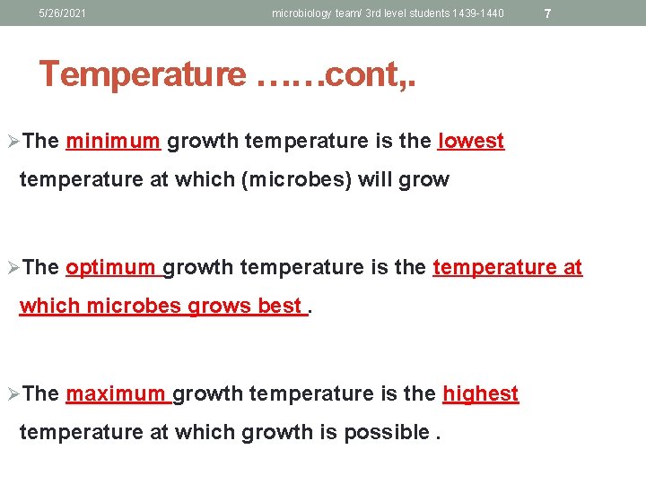 5/26/2021 microbiology team/ 3 rd level students 1439 -1440 7 Temperature ……cont, . ØThe