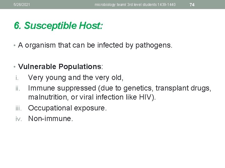 5/26/2021 microbiology team/ 3 rd level students 1439 -1440 74 6. Susceptible Host: •