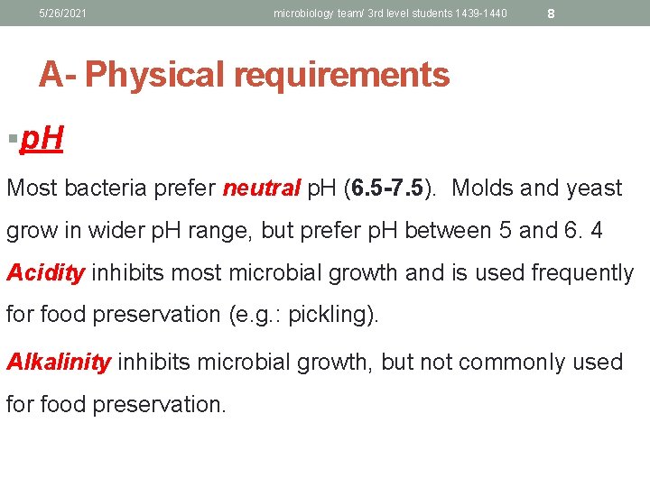 5/26/2021 microbiology team/ 3 rd level students 1439 -1440 8 A- Physical requirements §p.