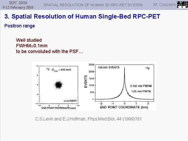 RPC 2010 9 -12 February 2010 SPATIAL RESOLUTION OF HUMAN 3 D RPC-PET SYSTEM