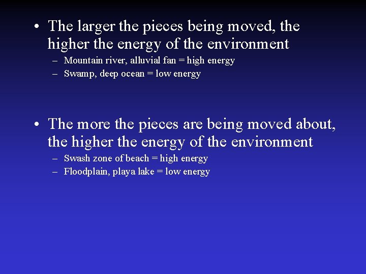  • The larger the pieces being moved, the higher the energy of the